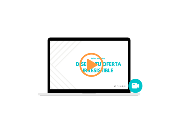 Grabación Taller Diseña tu Oferta Irresisitible